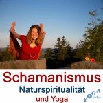 Schamanismus, Naturspiritualität und Yoga Jahresgruppe mit Satyadevi